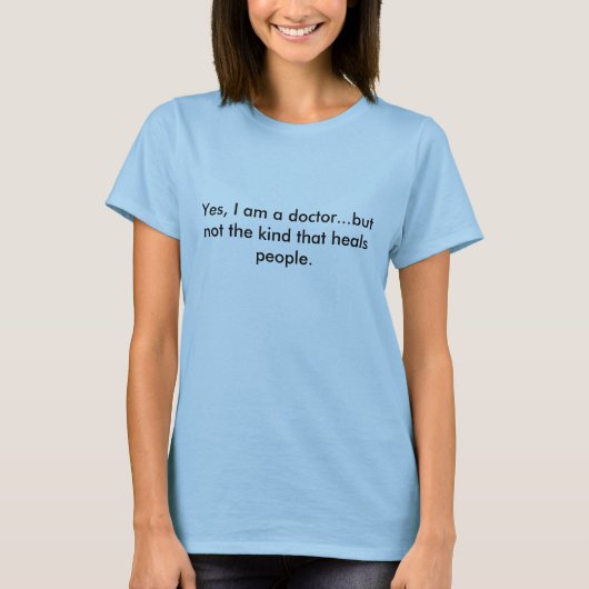 Docteur de T-shirt de PhD mais pas la sorte qui (Devant)