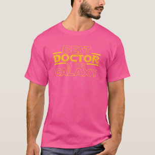 Doctor Shirt Gift Beste Doctor in de Melkweg