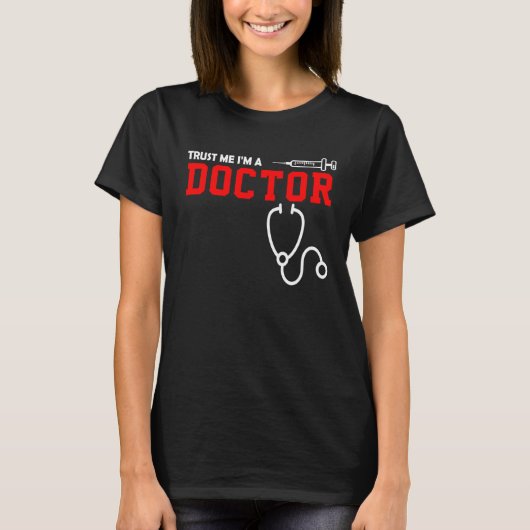 Doctor  Trust Me I'm A Doctor T-shirt (Voorkant)