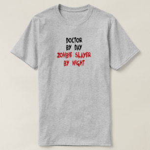 Doctor Zombie Slayer Joke T-shirt