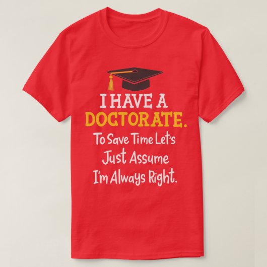 Doctorate Doctor PhD Doctoral Degree T-shirt (Design voorkant)
