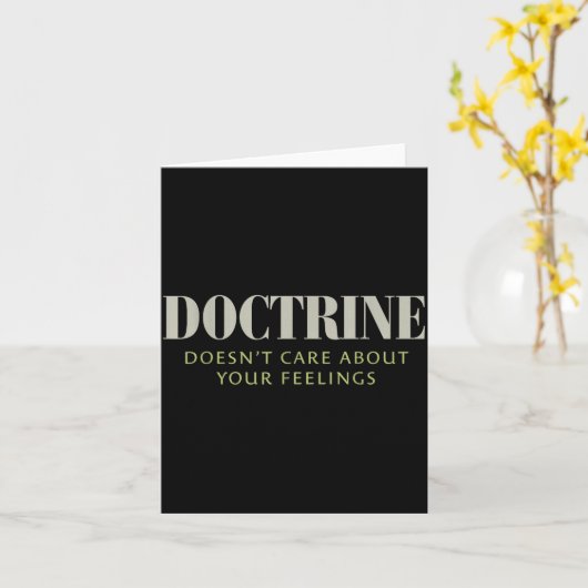 Doctrine Doesn't Care About Your Feelings Christia Kaart (Gele Bloem)