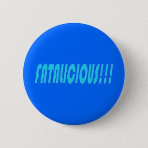 Dodelijk!! Ronde Button 5,7 Cm