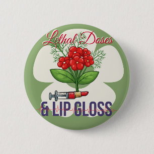 “Dodelijke doses & lipgloss” - Medische humor voor Ronde Button 5,7 Cm