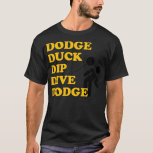 Dodge Duck Dip Dive Black labors black labradors T-shirt