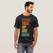 Dodge Duck Dip Dive Dodge Funny Dodgeball bone T-shirt (Voorkant volledig)
