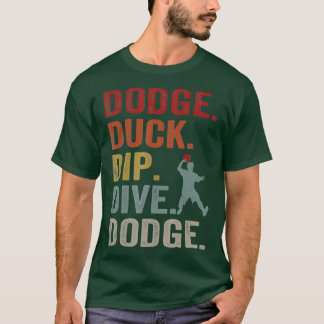 Dodge Duck Dip Dive Dodge Gaga Ball  Dodgeb T-shirt