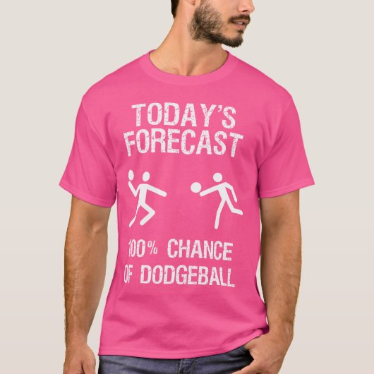 Dodgeball Funny Player Today'S Forecast T-shirt (Voorkant)