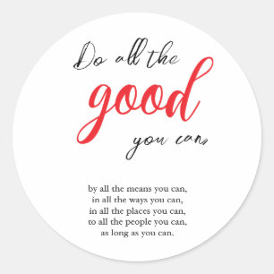 Doe al het goede u kunt  Motivatie Citaat Ronde Sticker