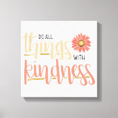 Doe alle dingen met vriendelijkheid muur canvas (Voorkant)