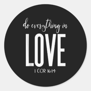 Doe Alles In Liefde 1 Kor 16_14 Bijbelvers Chri Ronde Sticker