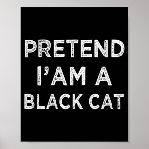Doe alsof een zwarte kat grappige luie kostuum gem poster