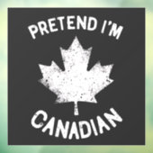 Doe alsof ik Canadees ben Canadese dag Canadees  Raamsticker (Vel 3)