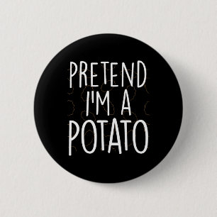 Doe alsof ik een aardappel ben Grappige Luie Hallo Ronde Button 5,7 Cm