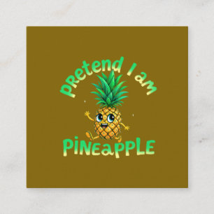 Doe alsof ik een ananas ben - Grappig & Schattige  Vierkante Visitekaartje