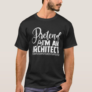 Doe alsof ik een architect kostuum 1 ben t-shirt