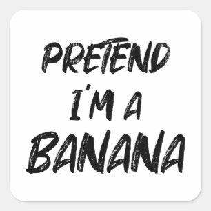 Doe alsof ik een banaan ben vierkante sticker