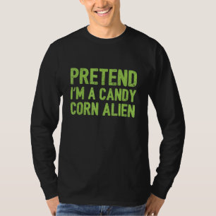 Doe alsof ik een Candy Corn Alien ben T-shirt