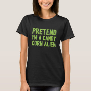 Doe alsof ik een Candy Corn Alien ben T-shirt