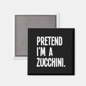 Doe alsof ik een courgette grappige Halloween fees Magneet (Voorkant / Achterkant)