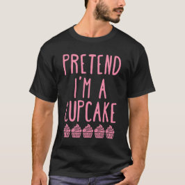 Doe alsof ik een Cupcake ben T-shirt
