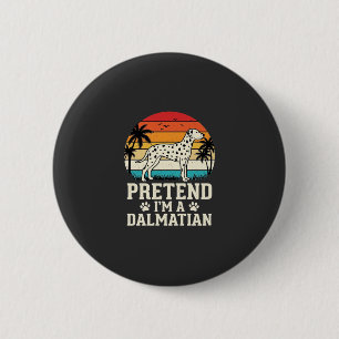 Doe alsof ik een Dalmatische Retro Hond ben Ronde Button 5,7 Cm