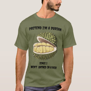 Doe alsof ik een durian ben die niet in een week g t-shirt
