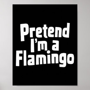 Doe alsof ik een flamingo Halloween kostuum ben Poster