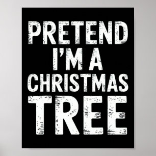 Doe alsof ik een kerstboom ben Kerstpyjama kostuum Poster