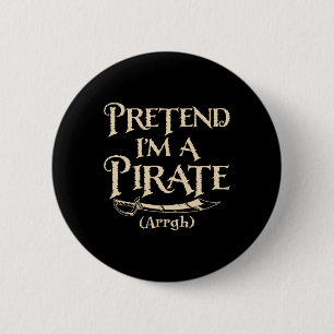 Doe alsof ik een piraat argh halloween kostuum par ronde button 5,7 cm