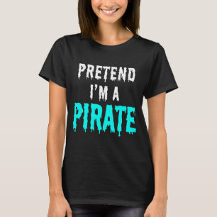 DOE ALSOF IK EEN PIRAAT BEN T-SHIRT