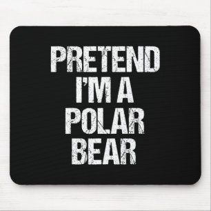 Doe alsof ik een Polar Beer kostuum Funny Lazy Hal Muismat
