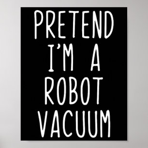Doe alsof ik een robotstofzuigerkostuum ben Hallow Poster