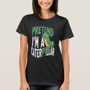 Doe alsof ik een rups grappige luie Halloween cosp T-shirt