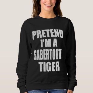 Doe alsof ik een Sabertooth Tiger Lazy Easy Last M Trui