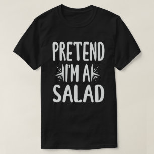 Doe alsof ik een salade ben: makkelijk luie Hallow T-shirt