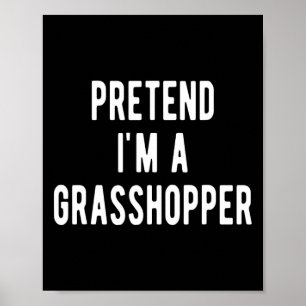 Doe alsof ik een sprinkhaan kostuum insecten liefh poster