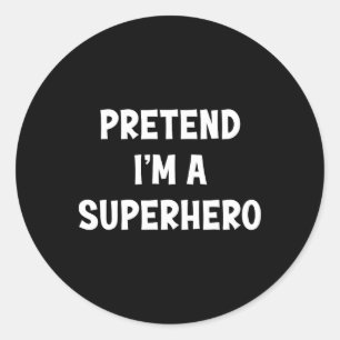 Doe alsof ik een superheld ben Grappig Last Minute Ronde Sticker