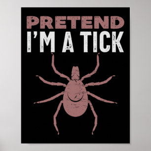 Doe alsof ik een teek Halloween-kostuum ben Poster