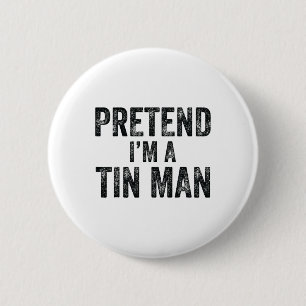 Doe alsof ik een Tin Man Halloween Family Lazy Cos Ronde Button 5,7 Cm