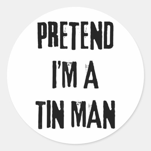 Doe alsof ik een Tin Man Halloween Last Minute Cos Ronde Sticker (Voorkant)