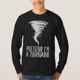 Doe alsof ik een Tornado ben - Grappig Kostuum Hal T-shirt