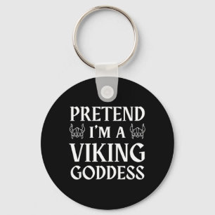 Doe alsof ik een Viking Godin ben - Grappige Luie Sleutelhanger