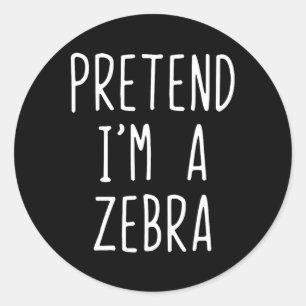Doe alsof ik een Zebra kostuum ben Halloween Funny Ronde Sticker