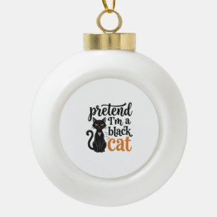 Doe alsof ik een zwarte kat ben Halloween kat T-sh Keramische Bal Ornament