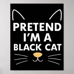 Doe alsof ik een zwarte kat ben Leuke luie outfit Poster