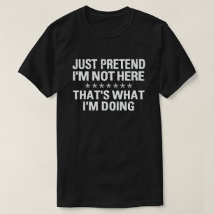 DOE ALSOF IK ER NIET BEN, DAT IS WAT IK DOE T-SHIRT