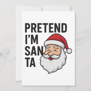 Doe alsof ik Kerstman ben - Grappige Kerstcitaat Kaart