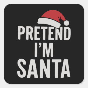 Doe alsof ik Kerstman ben - Grappige Kersthumor Vierkante Sticker