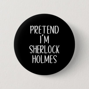 Doe alsof ik Sherlock Holmes kostuum ben Halloween Ronde Button 5,7 Cm